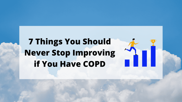 7 Things You Should Never Stop Improving if You Have COPD