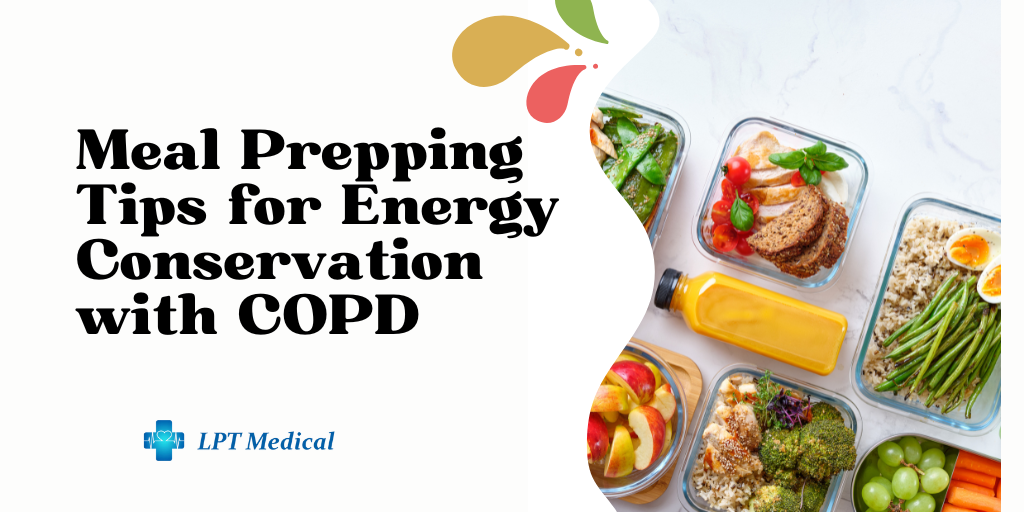 Meal Prepping Tips for Energy Conservation with COPD